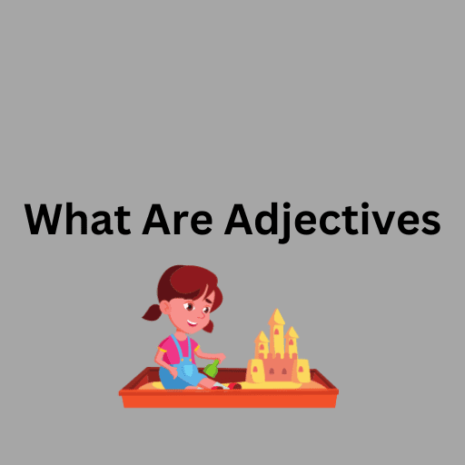 What Are Adjectives